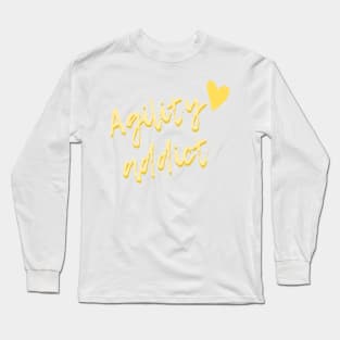 Agility addict - agility enthusiast in yellow Long Sleeve T-Shirt